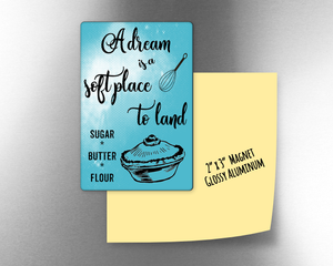 A dream is a soft place to land   2" x 3" Aluminum Magnet
