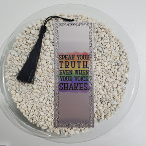 Speak your truth even when your voice shakes -  Metal Bookmark