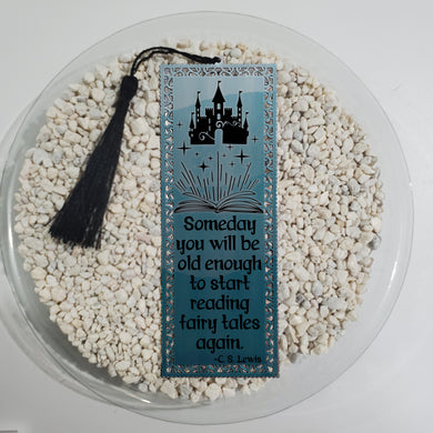 Someday you will be old enough to start reading fairy tales again -  Metal Bookmark