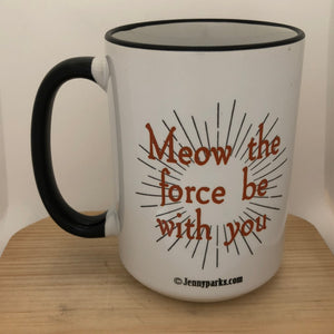 Meow The Force Be With You 15 oz coffee mug