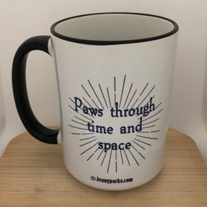 Paws Through Time and Space - 15 oz coffee mug