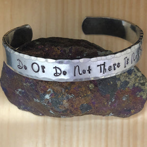 Do Or Do Not There Is No Try Cuff Bracelet