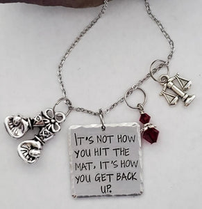 It's Not How You Hit The Mat, It's How You Get Back Up - Charm Necklace