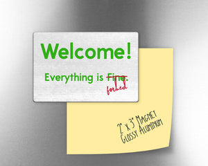 Welcome, everything is forked - 2" x 3" Aluminum Magnet