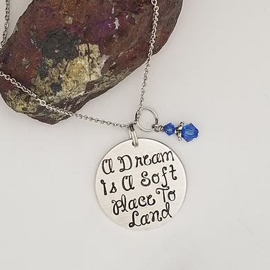 A dream is a soft place to land - Pendant necklace