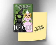 I have been changed for good  -    2" x 3" Aluminum Magnet