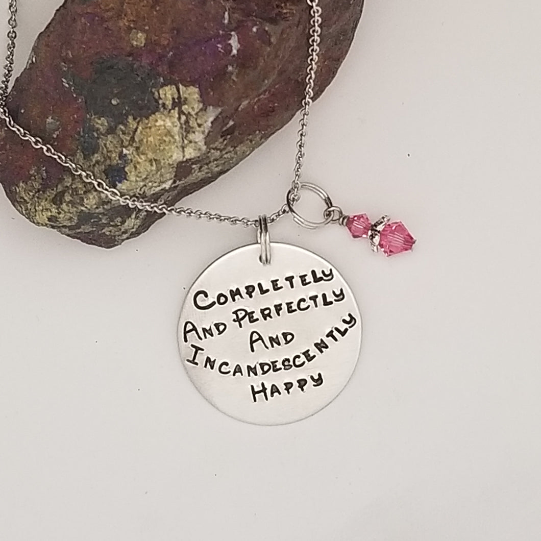 Completely And Perfectly And Incandescently Happy - Pendant Necklace