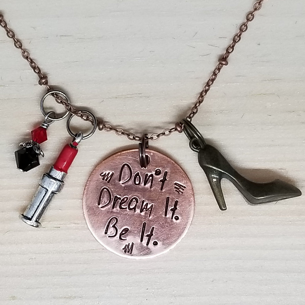 Don't dream it. Be it - Charm Necklace