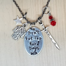 Don't Let The Hard Days Win - Charm Necklace