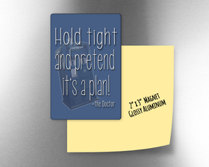 DW - Hold tight and pretend its a plan -  2" x 3" Aluminum Magnet