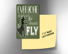 Everyone deserves the chance to fly -    2" x 3" Aluminum Magnet