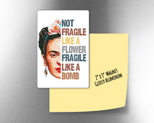 Not fragile like a flower -  2" x 3" Aluminum Magnet
