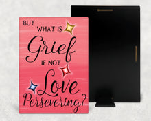 What is Grief if not love persevering -  Wood Print