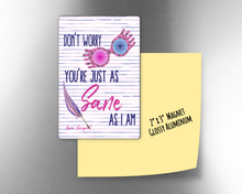 HP - You're just as sane as I am  -    2" x 3" Aluminum Magnet