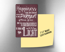 Happiness can be found even in the darkest of times -  2" x 3" Aluminum Magnet