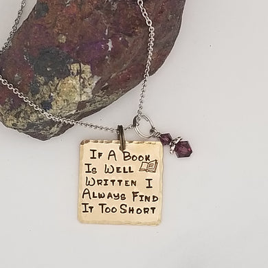 If A Book Is Well Written I Always Find It Too Short - Pendant Necklace