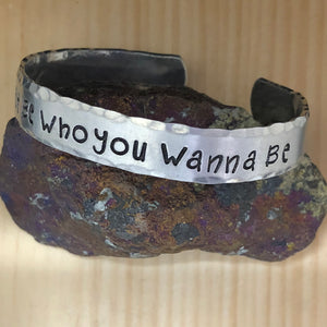 Just Be Who You Wanna Be Cuff Bracelet