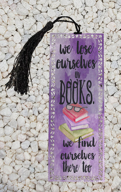 We lose ourselves in books -  Metal Bookmark