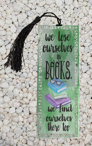 We lose ourselves in books -  Metal Bookmark
