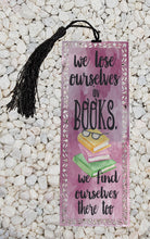 We lose ourselves in books -  Metal Bookmark