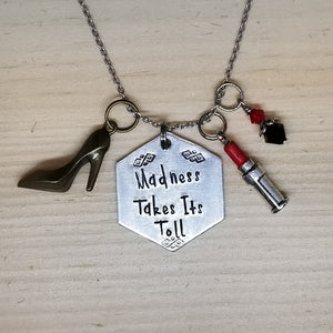 Madness Takes Its Toll - Charm Necklace
