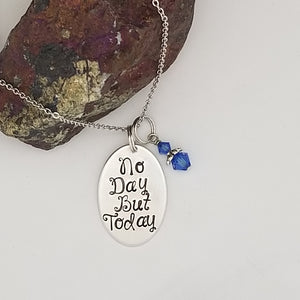No Day But Today - Pendant Necklace