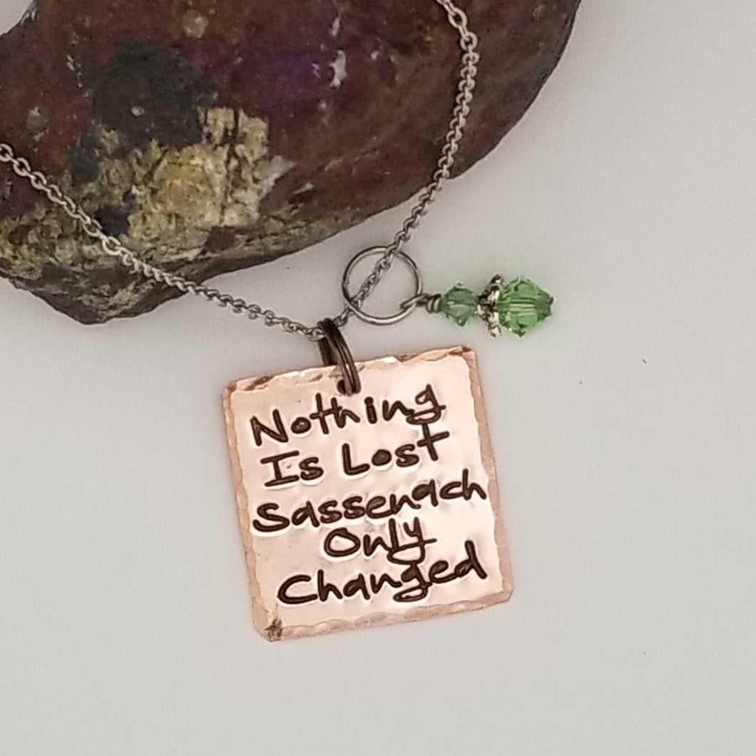 Nothing Is Lost Sassenach Only Changed - Pendant Necklace