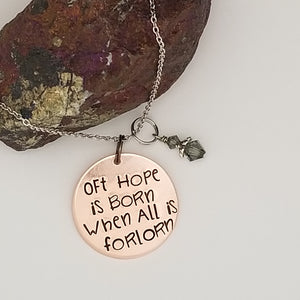 Oft Hope Is Born When All Is Forlorn - Pendant Necklace