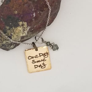 One Day Some Day - Pendant Necklace