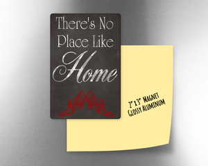 There's no place like home -   2" x 3" Aluminum Magnet