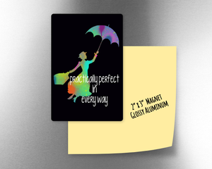 Practically Perfect in every way -   2" x 3" Aluminum Magnet