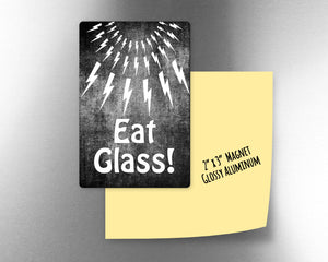 Eat Glass -   2" x 3" Aluminum Magnet