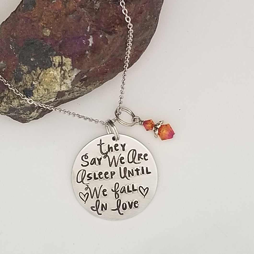 They Say We Are Asleep Until We Fall In Love - Pendant Necklace