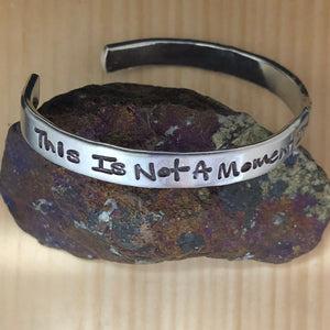 This Is Not A Moment, It's The Movement Cuff Bracelet
