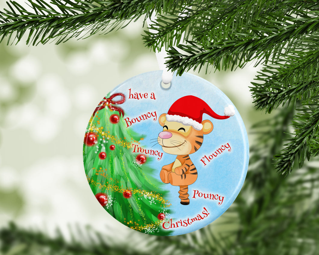 Have a bouncy, trouncy, flouncy, pouncy Christmas -  porcelain / ceramic ornament