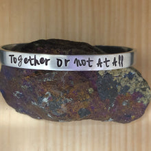 Together Or Not At All Cuff Bracelet