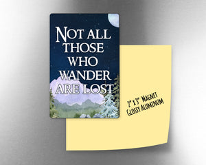 Not all those who wander are lost -   2" x 3" Aluminum Magnet