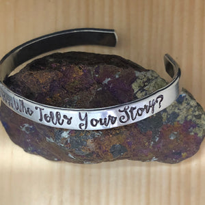 Who Lives, Who Dies, Who Tells Your Story? Cuff Bracelet