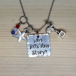 Who Tells Your Story? - Charm Necklace