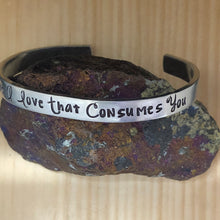 You Want A Love That Consumes You Cuff Bracelet
