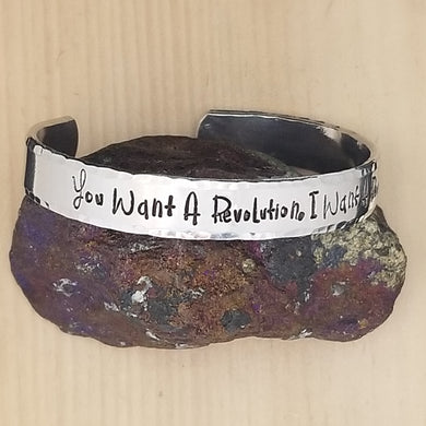 You Want A Revolution. I Want A Revelation. - Cuff Bracelet