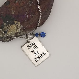 You Will Be Found - Pendant Necklace