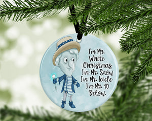 Year without - Mr. White Christmas  -  porcelain / ceramic ornament